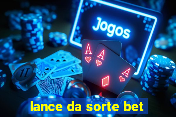 lance da sorte bet